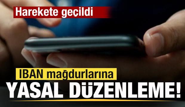 IBAN mağdurlarına yasal d&uuml;zenleme! 