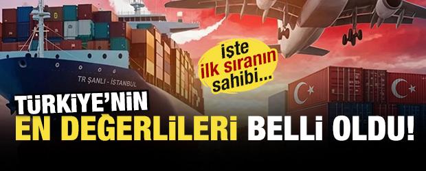 İhracat liginde dev tablo: T&uuml;rkiye&rsquo;nin 1000 b&uuml;y&uuml;k firması a&ccedil;ıklandı!