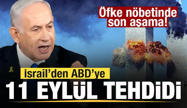 Kriz derinleşiyor! İsrail'den ABD'ye 11 Eyl&uuml;l tehdidi! 