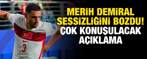 Merih Demiral sessizliğini bozdu! &Ccedil;ok konuşulacak a&ccedil;ıklama