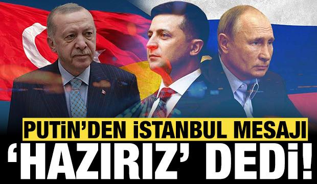 Putin'den son dakika İstanbul mesajı: "Hazırız" diyerek duyurdu!