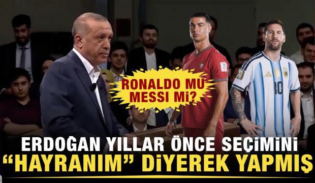 Ronaldo mu Messi mi ? Cumhurbaşkanı Erdoğan'dan tarihe ge&ccedil;ecek cevap