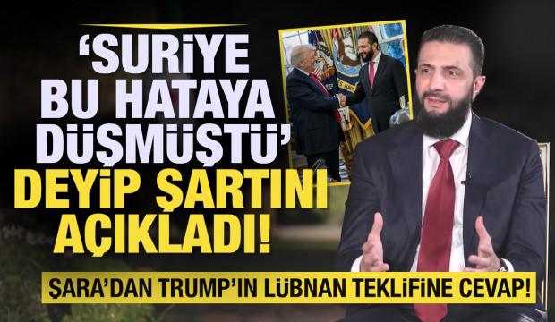 Şara'dan Trump'ın L&uuml;bnan teklifine cevap: Suriye daha &ouml;nce bu hatayı yapmıştı