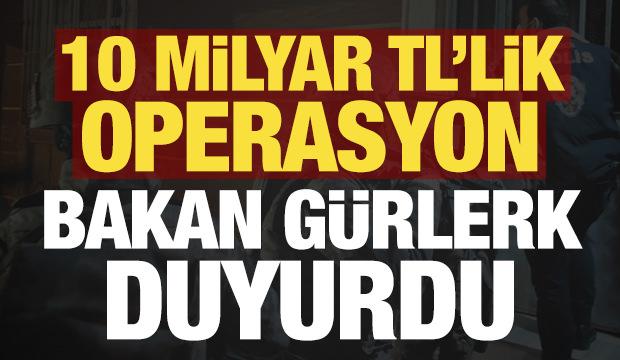 Son dakika: 10 milyar TL'lik operasyon! Bakan G&uuml;rlek duyurdu...
