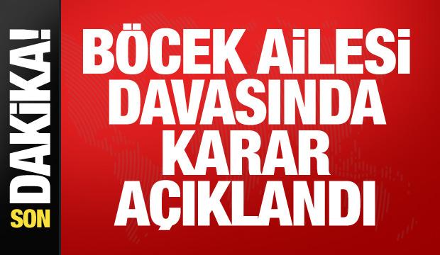 Son dakika: B&ouml;cek ailesi davasında karar a&ccedil;ıklandı! 