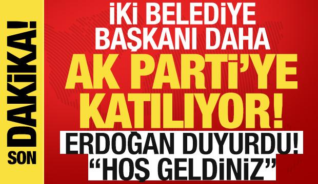Son dakika: İki belediye başkanı daha AK Parti'ye katılıyor!
