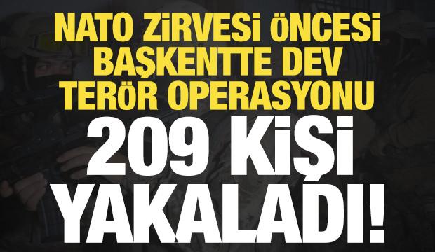 Son dakika: NATO zirvesi &ouml;ncesi Ankara'da dev ter&ouml;r operasyonu! 209 kişi g&ouml;zaltında...