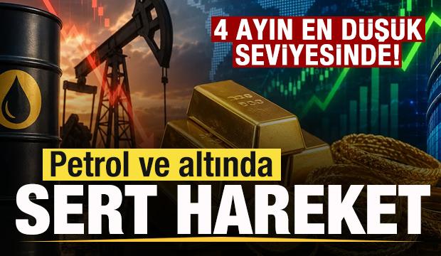 Son dakika: Petrol ve altında sert hareket! D&ouml;rt ayın en d&uuml;ş&uuml;k seviyesinde!