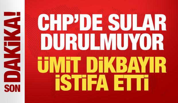 Son Dakika: &Uuml;mit Dikbayır CHP'den istifa etti
