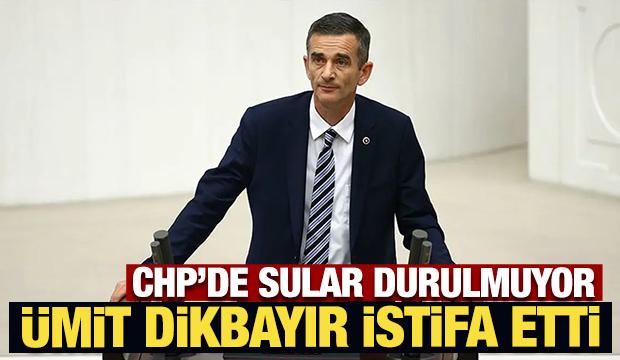 Son Dakika: &Uuml;mit Dikbayır CHP'den istifa etti