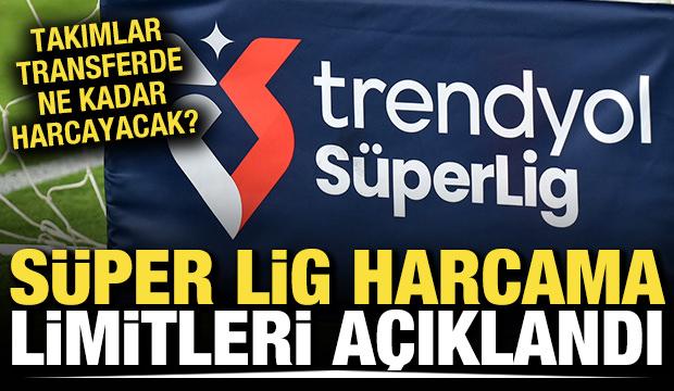S&uuml;per Lig harcama limitleri a&ccedil;ıklandı