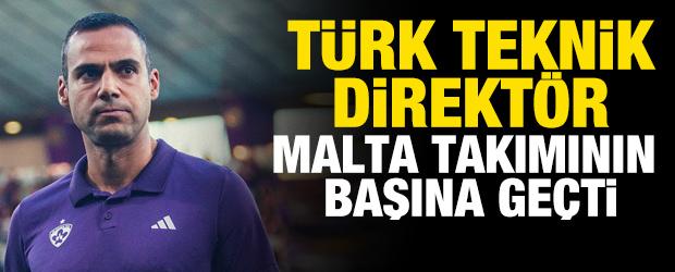 T&uuml;rk teknik direkt&ouml;r, Malta takımının başına ge&ccedil;ti