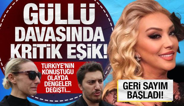 T&uuml;rkiye'nin konuştuğu dosyada dengeler değişti! G&uuml;ll&uuml; davasında geri sayım başladı