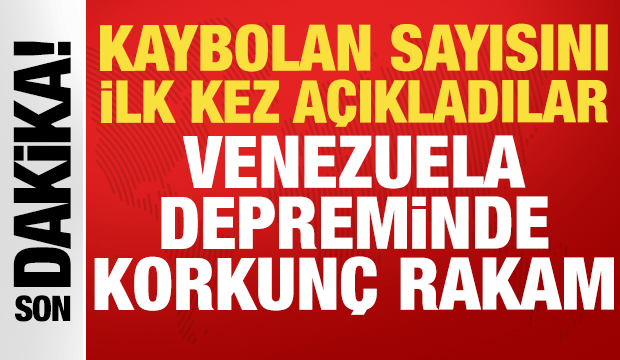 Venezuela depreminde korkun&ccedil; rakam: Kaybolan sayısı ilk kez a&ccedil;ıklandı