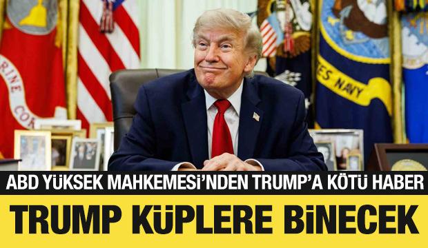 ABD Y&uuml;ksek Mahkemesi'nden Trump'a k&ouml;t&uuml; haber: Trump k&uuml;plere binecek