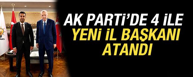 AK Parti'de 4 ile yeni il başkanı atandı