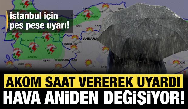 AKOM saat verdi: Sıcaklıklara kısa bir ara! Kuvvetli geliyor...