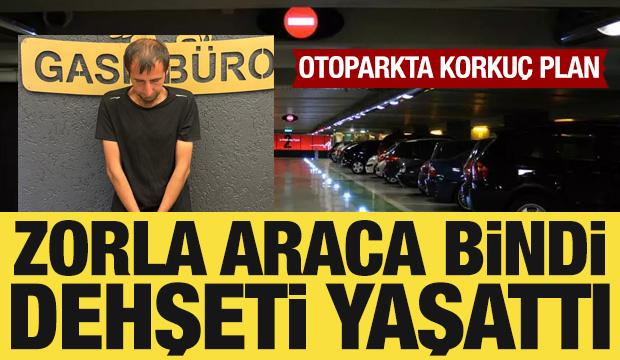 Ankara'da dehşet: Zorla aracına bindiği kadının para ve kolyesini aldı