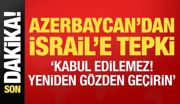 Azerbaycan'dan İsrail'e tepki: Tarihi &ccedil;arpıtma kabul edilemez!