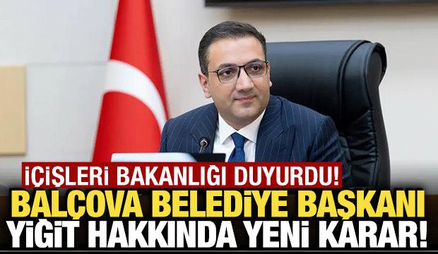Bal&ccedil;ova Belediye Başkanı Onur Yiğit g&ouml;revinden uzaklaştırıldı