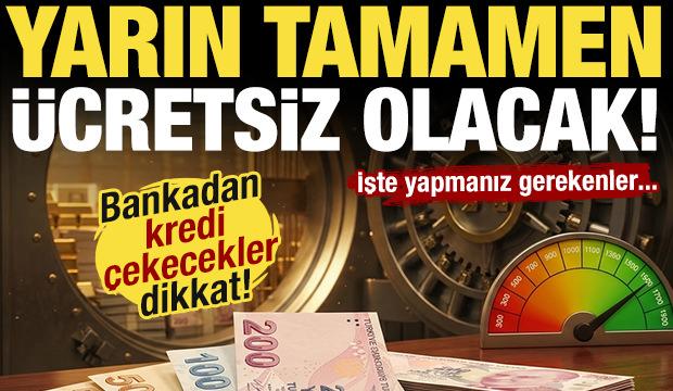 Bankadan kredi &ccedil;ekecekler dikkat! Yarın tamamen &uuml;cretsiz olacak: İşte yapmanız gerekenler!