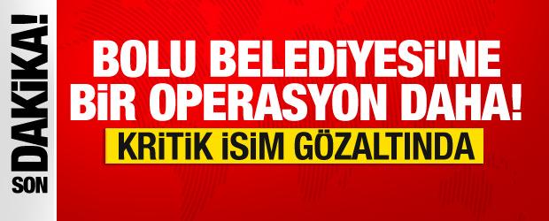 Bolu Belediyesi'nde yeni operasyon! &Ouml;zel Kalem M&uuml;d&uuml;r&uuml; de g&ouml;zaltında