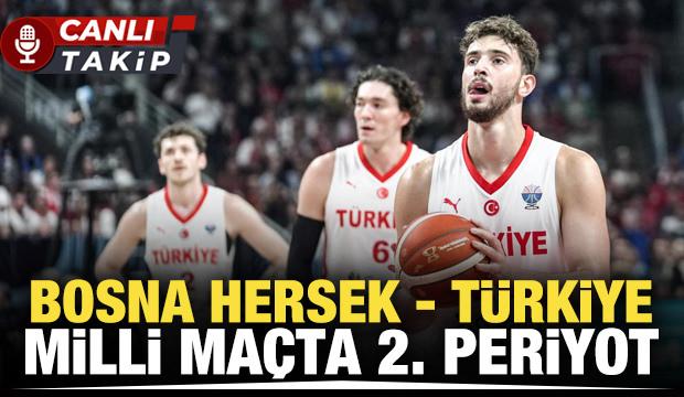 Bosna Hersek - T&uuml;rkiye! CANLI