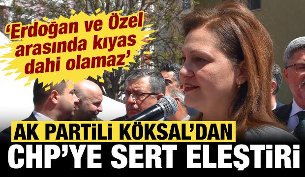 Burcu K&ouml;ksal'dan CHP'ye sert eleştiri: Erdoğan ve &Ouml;zel arasında kıyas olmaz
