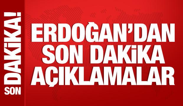 Cumhurbaşkanı Erdoğan'dan &ouml;nemli a&ccedil;ıklamalar