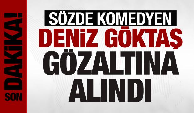 Deniz G&ouml;ktaş g&ouml;zaltına alındı