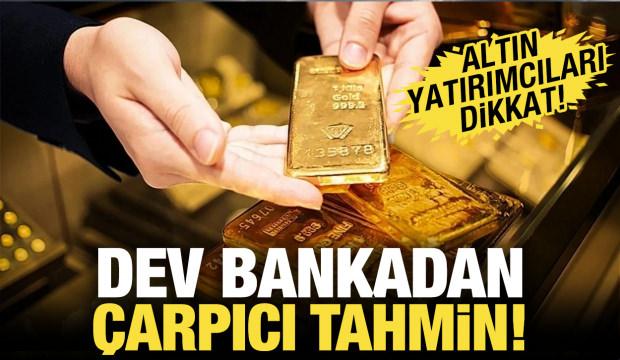Dev bankadan &ccedil;arpıcı tahmin! Altın yatırımcıları dikkat