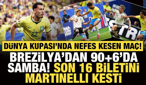 D&uuml;nya Kupası'nda Brezilya'dan 90+6'da samba! Son 16 biletini Martinelli kesti