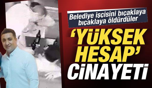 Eğlence mekanında 'y&uuml;ksek hesap' cinayeti: Belediye iş&ccedil;isini bı&ccedil;aklayarak &ouml;ld&uuml;rd&uuml;ler