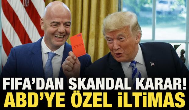 FIFA'dan skandal karar! ABD'ye &ouml;zel iltimas
