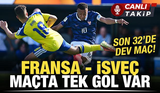 Fransa - İsve&ccedil;! CANLI