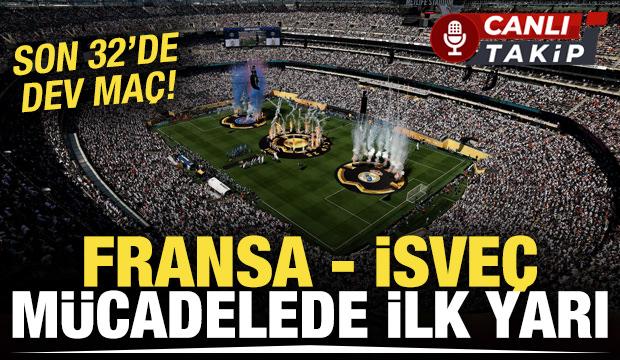 Fransa - İsve&ccedil;! İlk 11'ler