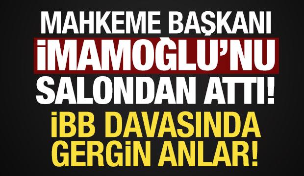 İBB davasında gerginlik! Mahkeme başkanı İmamoğlu'nu salondan &ccedil;ıkardı!