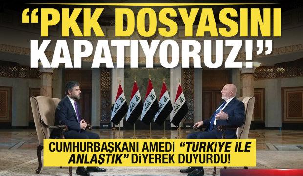 Irak Cumhurbaşkanı Amedi: PKK dosyasını sonlandırmak i&ccedil;in T&uuml;rkiye ile hemfikiriz