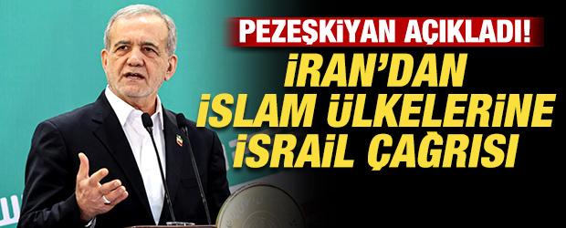 İran'dan t&uuml;m İslam &uuml;lkelerine İsrail &ccedil;ağrısı! Pezeşkiyan a&ccedil;ıkladı!