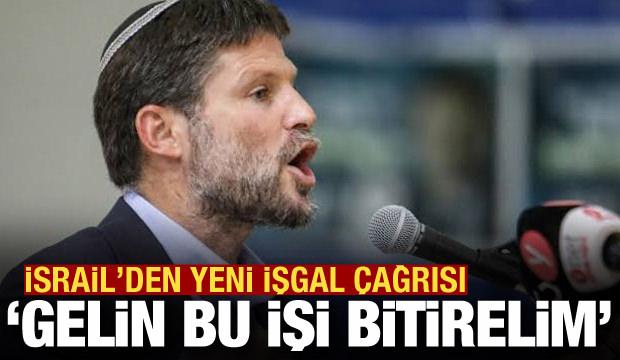 İsrail'den işgal &ccedil;ağrısı: Gelin bu işi bitirelim!