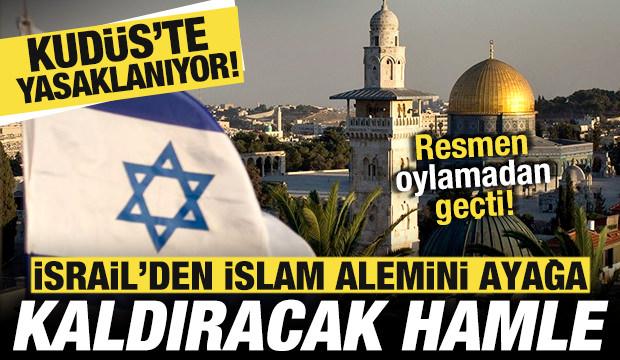 İsrail'den İslam alemini ayağa kaldıracak hamle: Kud&uuml;s'te ezan sesi yasaklanıyor!