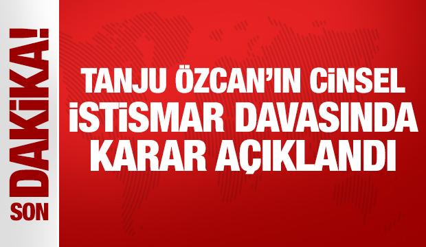 Mahkemeden son dakika Tanju &Ouml;zcan kararı!