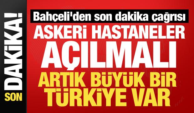 MHP lideri Bah&ccedil;eli'den 'askeri hastane' &ccedil;ağrısı: Yeniden a&ccedil;ılmalıdır!