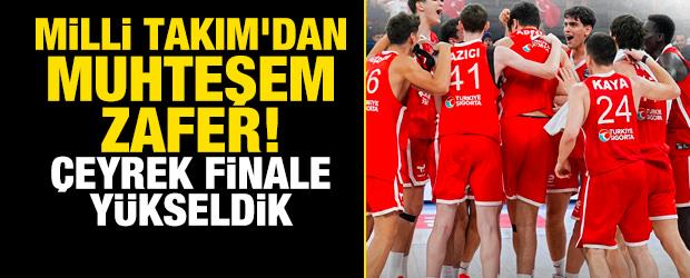 Milli Takım'dan muhteşem zafer! &Ccedil;eyrek finaldeyiz