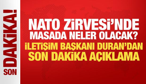 NATO Zirvesi'nde masada neler olacak? İletişim Başkanı Duran'dan son dakika a&ccedil;ıklama