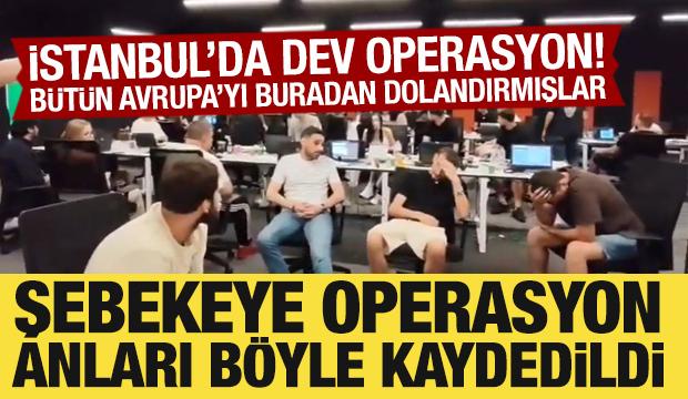 Şimdi de Avrupa'yı hedef aldılar! Uluslararası dolandırıcılık şebekesine darbe