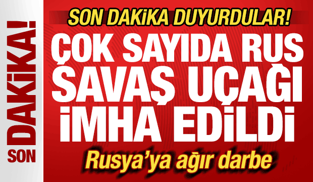 Son dakika duyurdular! Rusya'ya ağır darbe! &Ccedil;ok sayıda Rus savaş u&ccedil;ağı imha edildi