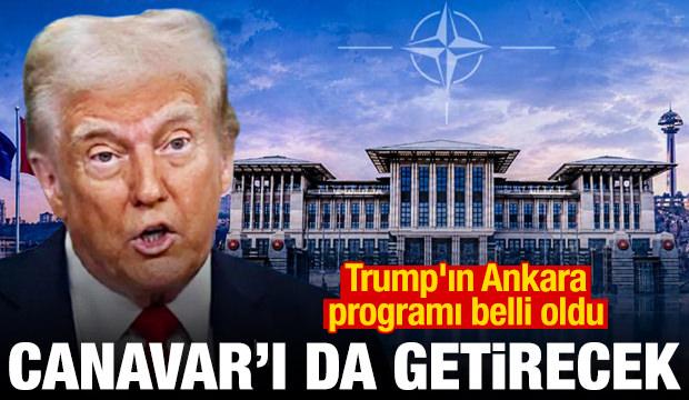 Trump'ın Ankara programı belli oldu! Canavar'ı da getirecek