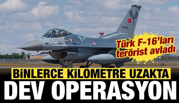 T&uuml;rk F-16'laro binlerce kilometre &ouml;tede ter&ouml;rist avladı!