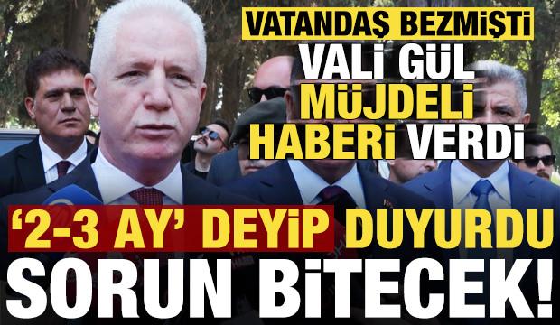 Vatandaş bezmişti, Vali G&uuml;l gelişmeyi duyurdu: Bu sorun 2-3 aya g&uuml;ndemden &ccedil;ıkacak...